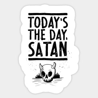 Today's the Day, Satan! Sticker